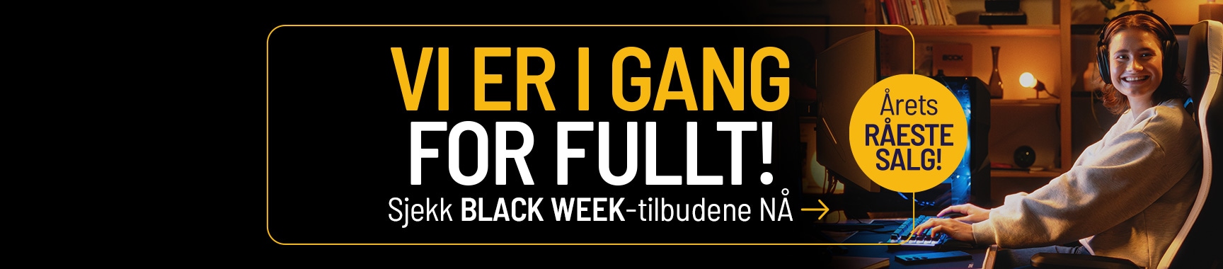 Vi er i full gang med black week - sjekk tilbudene