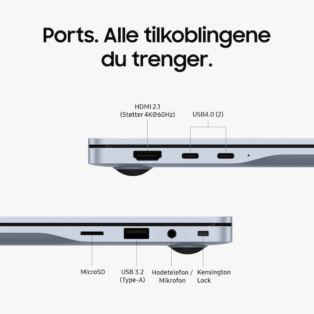 Ports. Alle tilkoblingene du trenger Med de allsidige innebygde portene kan du koble flere enheter til Galaxy Book4 Edge 15,6"-modellen uten problemer og dongler. Få lynrask dataoverføring med to USB 4.0-porter, og koble enkelt til via HDMI 2.1 (støtter 4K ved 60 Hz), USB 3.2 Type-A, microSD-kortspor, hodetelefon/mikrofon og Kensington Lock. Med USB Type-C PD-lading kan du i tillegg lade andre kompatible Galaxy-enheter raskt og enkelt   *Portoppsettet varierer fra modell til modell. *Den faktiske USB-hastigheten kan variere avhengig av brukermiljøet.